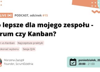 🎙️ PV#015: Co lepsze dla mojego zespołu – Scrum czy Kanban? | M. Zaziąbł