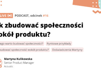 🎙️ PV#016: Budowanie społeczności wokół produktu | Martyna Kulikowska, Senior PM w Acoustic